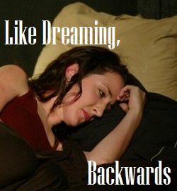 Like Dreaming, Backwards by Kellie Powell